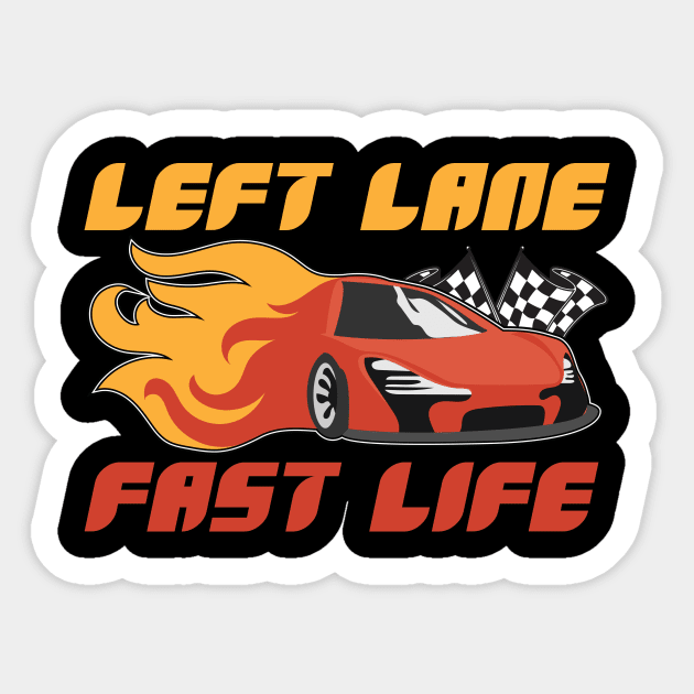 Left Lane Fast Life Car Race Sticker by c1337s